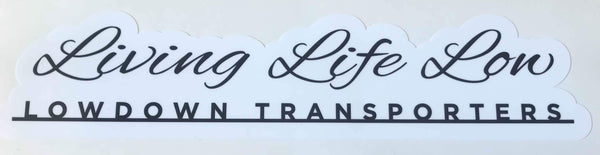 Living Life Low Sticker